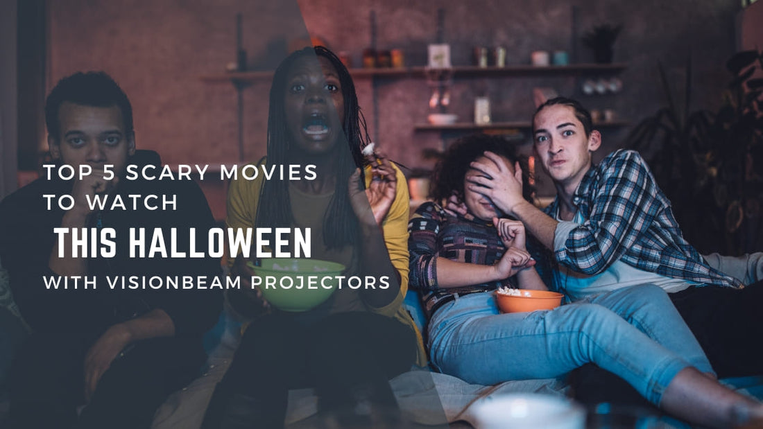 Top 5 Scary Movies to Watch This Halloween with VisionBeam